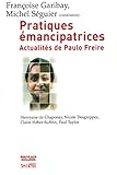 Pratiques émancipatrices : Actualités de Paulo Freire by