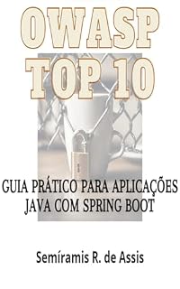 Livro OWASP TOP 10 : Guia Prático para Aplicações Java com Spring Boot