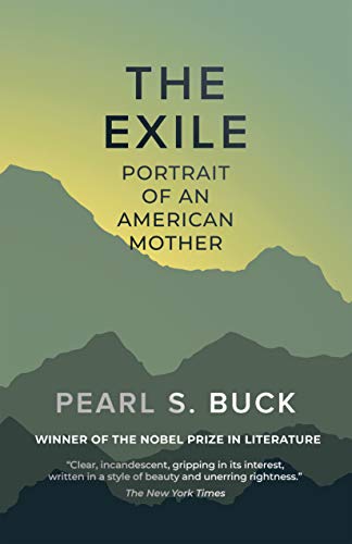 The Exile: Portrait of an American Mother by Pearl S. Buck