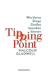 Tipping Point: Wie kleine Dinge Großes bewirken können (German Edition)