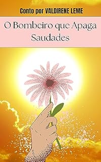 Livro O Bombeiro que Apaga Saudades