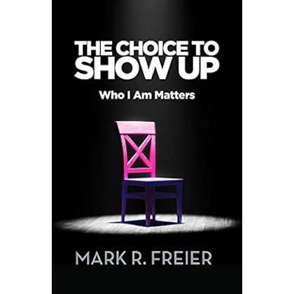 The Choice to Show Up: Who I Am Matters The Choice to Show Up: Who I Am Matters
