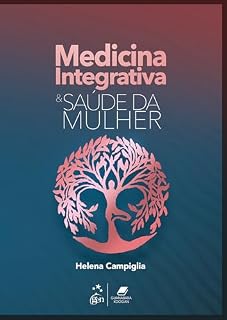 Livro Medicina Integrativa e Saúde da Mulher