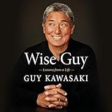 Wise Guy: Lessons from a Life by 