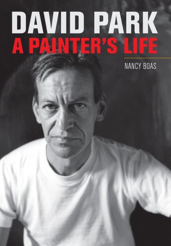 David Park: A Painter's Life by Nancy Boas