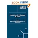 New Waves in Philosophy of Action