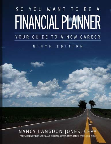 So You Want to Be a Financial Planner: Your Guide to a New Career Ninth Edition