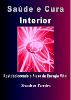 Livro Saúde e Cura Interior: Restabelecendo o Fluxo da Energia Vital