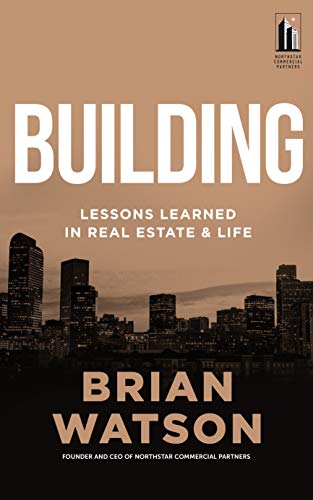 Building: Lessons Learned in Real Estate and Life