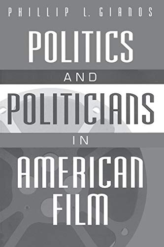 Politics and Politicians in American Film:
