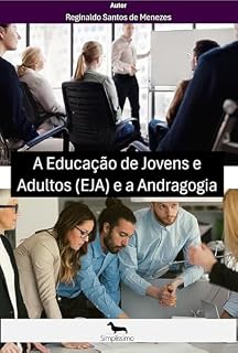 Livro A Educação de Jovens e Adultos (EJA) e a Andragogia
