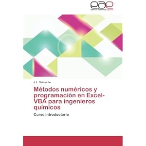 Métodos numéricos y programación en Excel-VBA para ingenieros químicos: Curso introductorio (Spanish Edition)