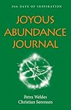 Joyous Abundance Journal: 366 Days of Inspiration by Petra Weldes, Christian Sørensen