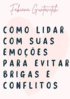 Livro Como lidar com suas emoções para evitar brigas e conflitos