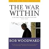War Within: A Secret White House History 2006-2008