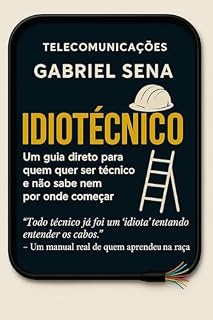 Livro IDIOTÉCNICO: Um guia direto para quem quer ser técnico e não sabe nem por onde começar