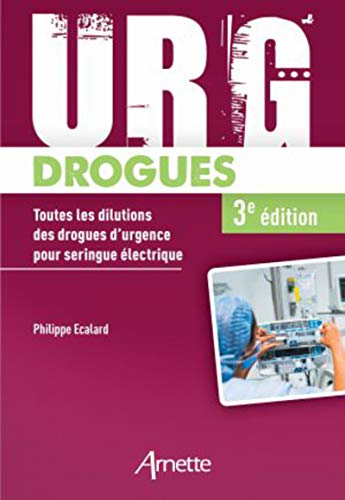 URG' drogues : Toutes les dilutions des drogues d'urgence pour seringue électrique by 
