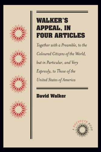Walker's Appeal, in Four Articles: Together with a...