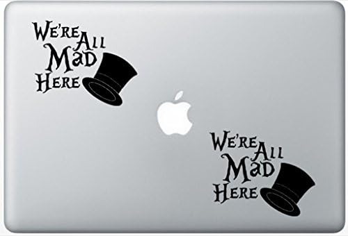 We Re All Mad Here Funny ArcDecals78602791 Set Of Two (2x) , Decal , Sticker , Laptop , Ipad , Car , Truck