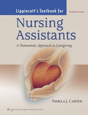 Lippincott Textbook For Nursing Assistants: A Humanistic Approach to Caregiving