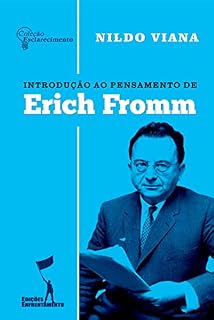 Livro Introdução ao Pensamento de Erich Fromm: Coleção Esclarecimento 01