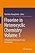 Fluorine in Heterocyclic Chemistry Volume 1: 5-Membered Heterocycles and Macrocycles