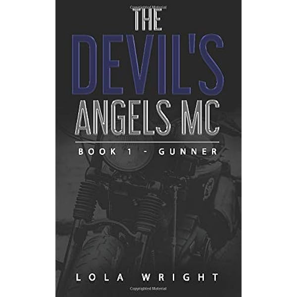 The Devil S Angels Mc Book 1 Gunner 9798622131134 Wright Lola Clinton Pam Books Amazon Com