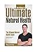 9 Steps to Ultimate Natural Health-Change Your Life, The Holistic Way: Helping You Find the Energy to Succeed! - Book by Reg Lenney