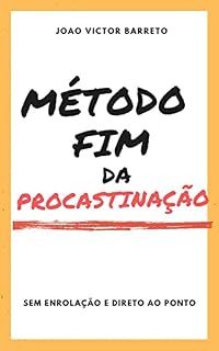 Livro Método Fim da Procastinação: 14 Exercícios Práticos para Eliminar a Procastinação da sua Vida