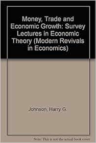 Money Trade And Economic Growth Survey Lectures In