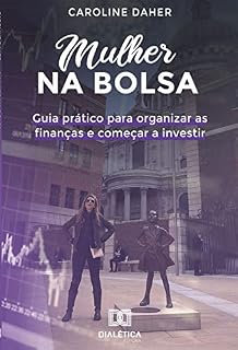 Livro Mulher na Bolsa: guia prático para organizar as finanças e começar a investir