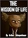The Wisdom of Life