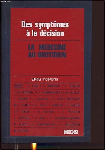 Amazon Fr Des Symptomes A La Decision La Medecine Au Quotidien Livres