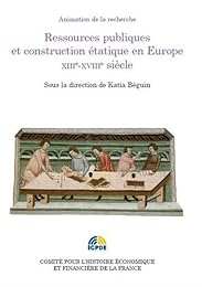 Ressources publiques et construction étatique en Europe XIIIe-XVIIIe siècle
