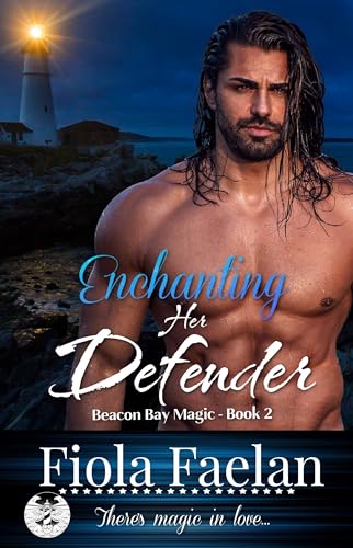 Enchanting Her Defender (Beacon Bay Magic - Book 2)