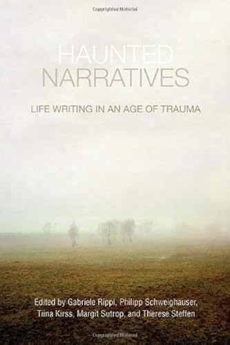 Download Haunted Narratives: Life Writing in an Age of Trauma PDF