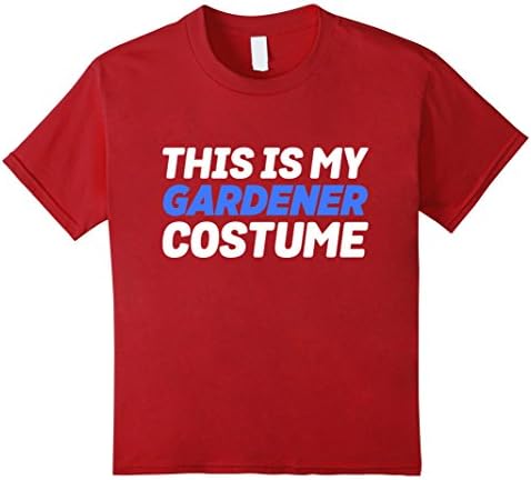 Kids My Gardener Costume Funny Lazy Easy T-Shirt 4 Cranberry