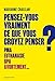 Pensez-vous vraiment ce que vous croyez penser ? by 