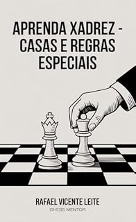 Livro Aprenda Xadrez – Volume 2: Casas e Regras Especiais (Aprenda Xadrez – Série para Iniciantes)