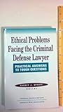 Image de Ethical problems facing the criminal defense lawyer: Practical answers to tough questions
