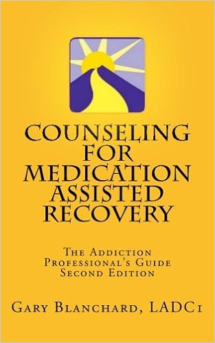 Counseling For Medication Assisted Recovery: The Addiction Professional's Guide Counseling For Medication Assisted Recovery: The Addiction Professional's Guide
