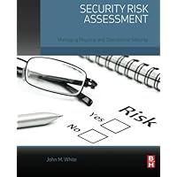 Security Risk Assessment: Managing Physical and Operational Security