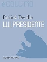 Lui; presidente (Italian Edition)