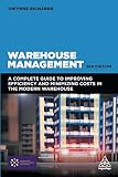 Warehouse Management: A Complete Guide to Improving Efficiency and Minimizing Costs in the Modern Warehouse