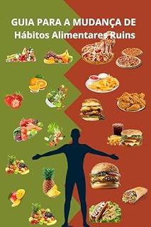 Livro Guia para a Mudança de Hábitos Alimentares Ruins
