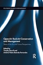 Open-Air Rock-Art Conservation and Management: State of the Art and Future Perspectives (Routledge Studies in Archaeology)