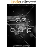 2.0 - O chip: Livro 1 (Trilogia 2.0)