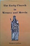 The Early Church in Wessex and Mercia, Gallyon, Margaret, 0900963581