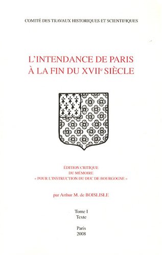 L' Intendance de Paris à la fin du XVIIe siècle