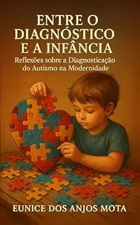 Livro Autismo-: Uma Reflexão sobre o diagnostico do Autismo na modernidade